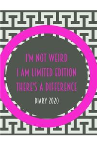 I'm Not Weird I Am Limited Edition There's a Difference
