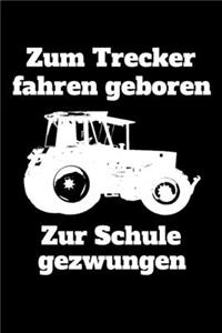 Zum Trecker fahren geboren Zur Schule gezwungen