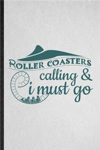 Roller Coaster's Calling I Must Go