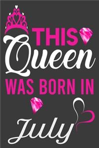 This Queen Was Born In July Birthday Notebook/Journal 6 x 9 120 Pages