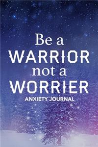 Be A Warrior Not a Worrier Anxiety Journal