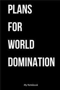 Plans for world domination
