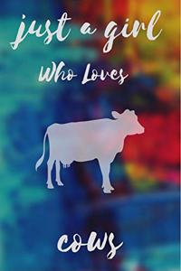 Just A Girl Who Loves Cows Notebook