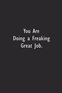 You're Doing A Freaking Great Job
