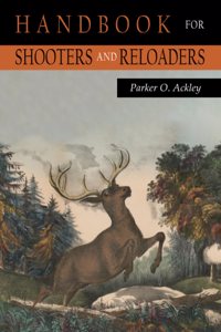 Handbook for Shooters and Reloaders (Volume 1)