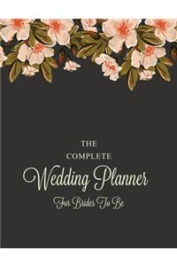 The Complete Wedding Planner For Brides To Be