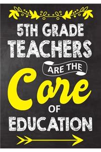 5th Grade Teachers Are The Core Of Education