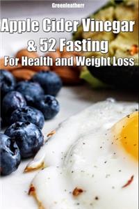 Apple Cider Vinegar & 52 Fasting For Health and Weight Loss