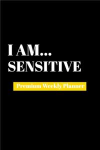 I Am Sensitive