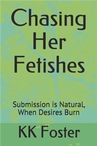 Chasing Her Fetishes
