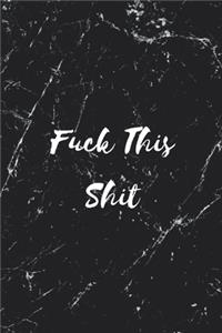 Fuck This Shit