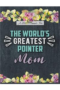A 2020 Planner for The World's Greatest Pointer Mom