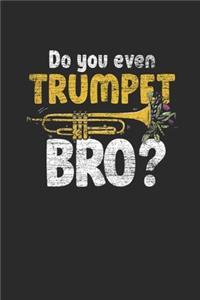 Do You Even Trumpet Bro?