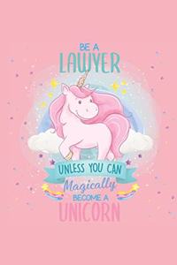 Be A Lawyer Unless You Can Become A Unicorn