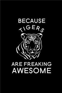 Because Tigers Are Freaking Awesome