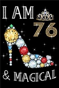I Am 76 & Magical!