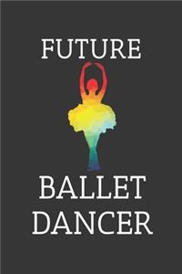Future Ballet Dancer Notebook