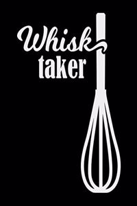 Whisk Taker
