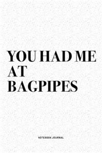 You Had Me At Bagpipes