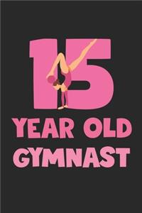 15 Year Old Gymnast Notebook - Gymnastics 15th Birthday Gift Diary - Gymnast Writing Journal