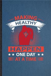 Making Healthy Happen One Day at a Time