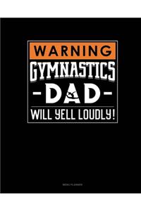 Warning! Gymnastics Dad Will Yell Loudly!