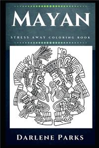 Mayan Stress Away Coloring Book