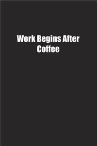 Work Begins After Coffee