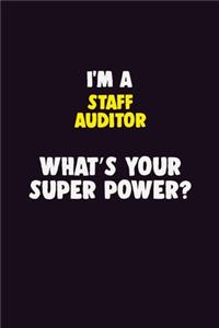 I'M A Staff Auditor, What's Your Super Power?