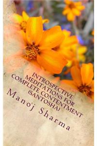 Introspective meditations for complete contentment (Santosha)