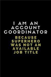 I Am an Account Coordinator Because Superhero Was Not an Available Job Title