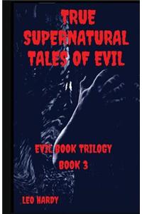 True Supernatural Tales of Evil