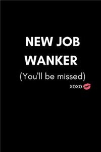 New Job Wanker (You'll Be Missed)