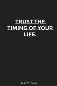 Trust the Timing of Your Life: Motivation, Notebook, Diary, Journal, Funny Notebooks