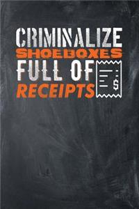 Criminalize Shoeboxes Full Of Receipts
