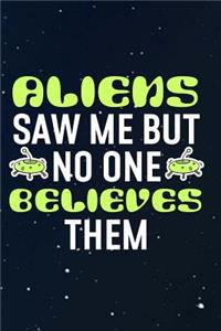 Aliens Saw Me But No One Believes Them