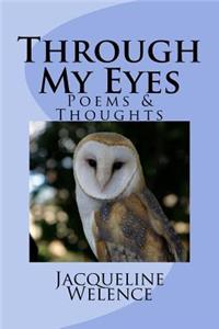 Through My Eyes: Poems and Thoughts