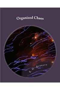 Organized Chaos