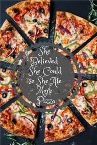 She Believed She Could So She Ate More Pizza