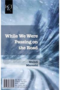 While We Were Passing on the Road