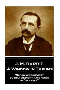 J.M. Barrie - A Window in Thrums