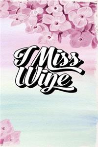 I Miss Wine