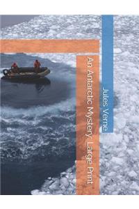 An Antarctic Mystery: Large Print