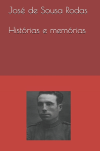 José de Sousa Rodas, Histórias e Memórias