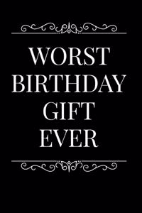 Worst Birthday Gift Ever