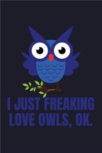 I Just Freaking Love Owls, Ok.