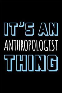 It's an Anthropologist Thing