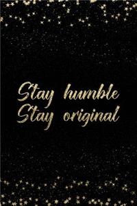Stay Humble Stay Original