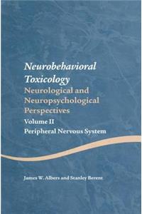 Neurobehavioral Toxicology: Neurological and Neuropsychological Perspectives, Volume II