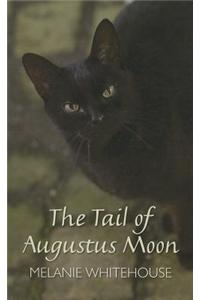 The Tail Of Augustus Moon